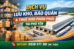 Dịch Vụ Lưu Kho, Bảo Quản & Thuê Kho Phân Phối Tại Phú Yên