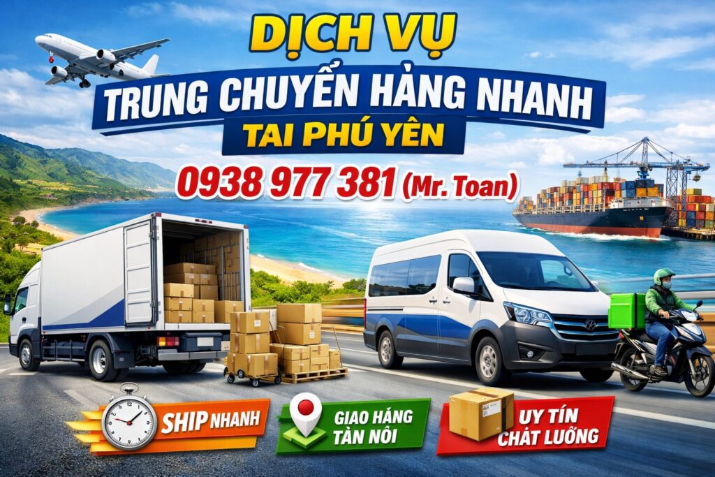 Dịch Vụ Trung Chuyển Hàng Nhanh Tại Phú Yên