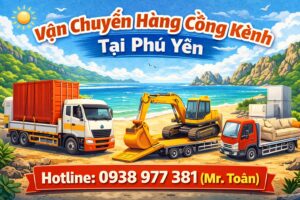 Vận Chuyển Hàng Cồng Kềnh Tại Phú Yên