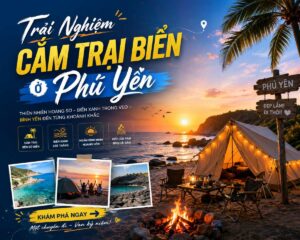 Trải Nghiệm Cắm Trại Biển Ở Phú Yên