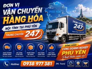 Đơn Vị Vận Chuyển Hàng Hóa Nội Tỉnh Tại Phú Yên – Trung Chuyển 247