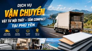 Vận Chuyển Vật Tư Nội Thất – Tấm Compact Tại Phú Yên | trungchuyen247